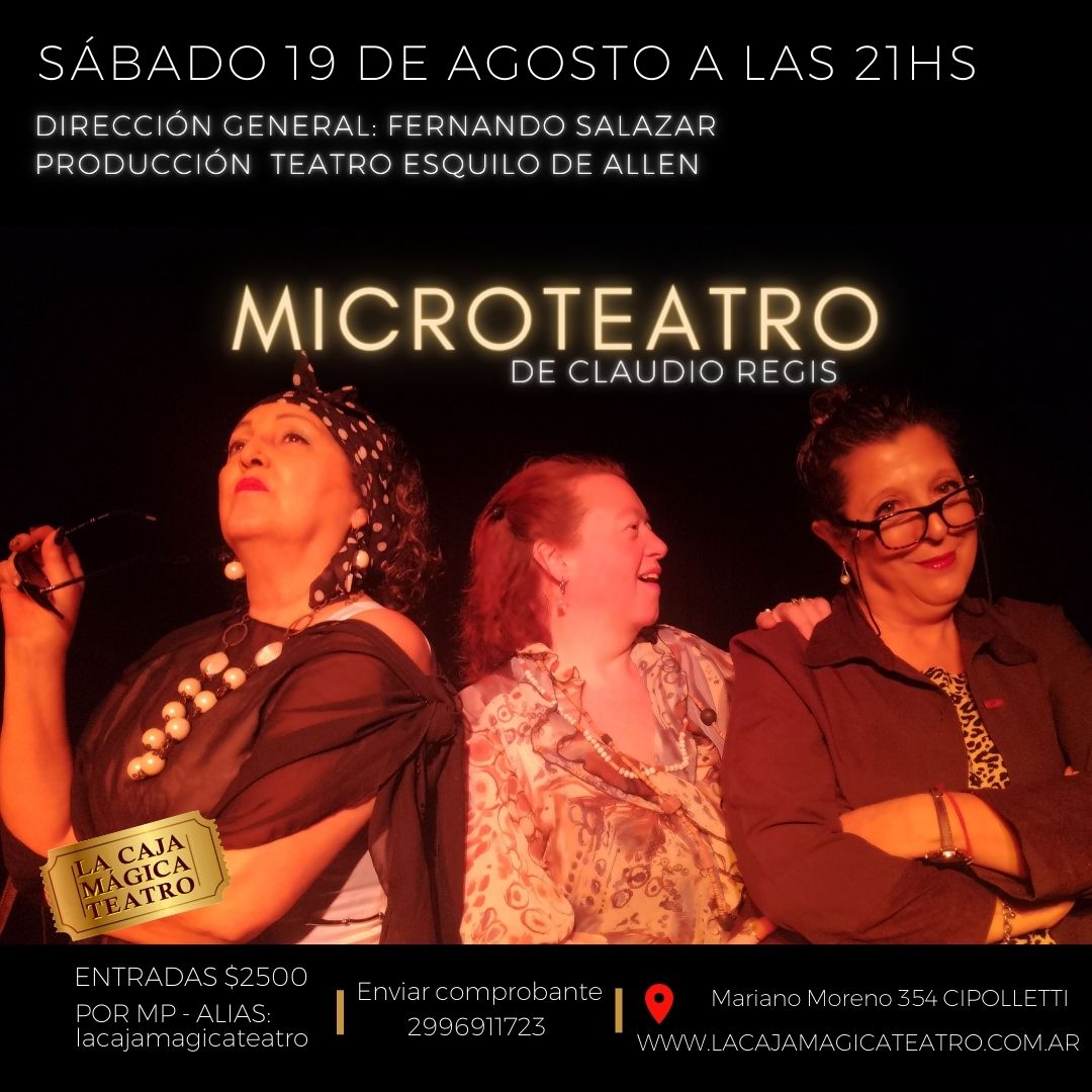 Este sábado 19 de agosto a las 21:30 horas se presentarán tres obras de microteatro de Claudio Regis en la Caja Mágica de Mariano Moreno 354 de Cipolletti